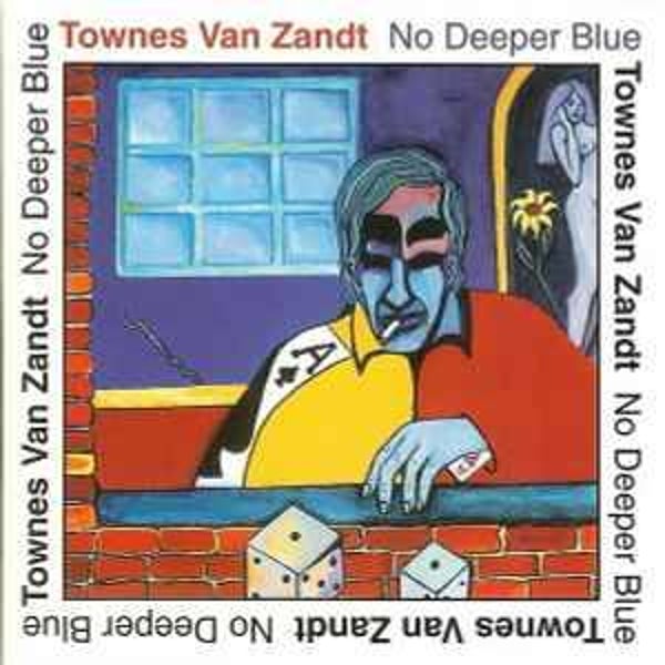 Townes Van Zandt – No Deeper Blue