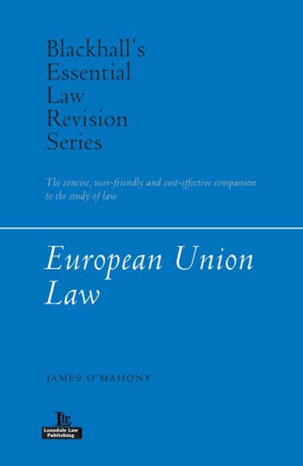 European Union Law - Blackhall's Essential Law Revision Series