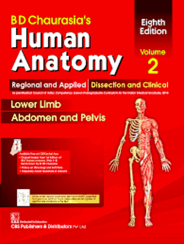 BD Chaurasia's Human Anatomy Regional and Applied Dissection and Clinical: Vol. 2: Lower Limb Abdomen and Pelvis