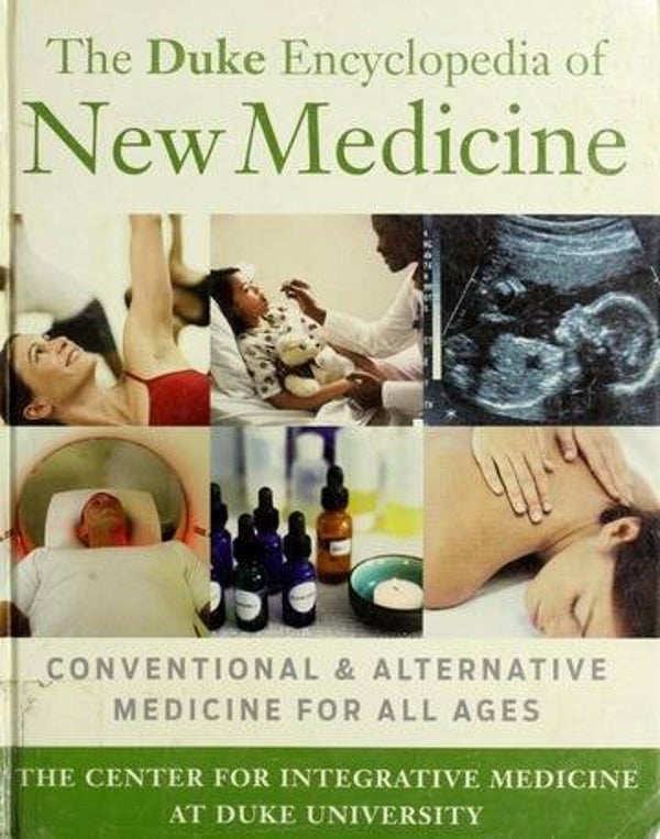 The Encyclopedia of New Medicine: Conventional and Alternative Medicine for All Ages