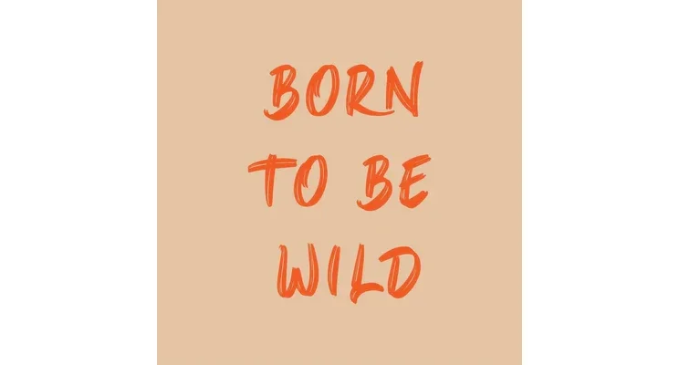 Tegeltje – Born to be wild