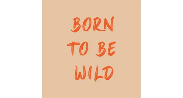 Tegeltje – Born to be wild