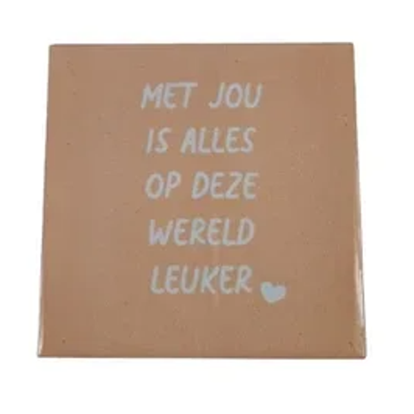 Tegeltje – Met jou is alles op deze wereld leuker