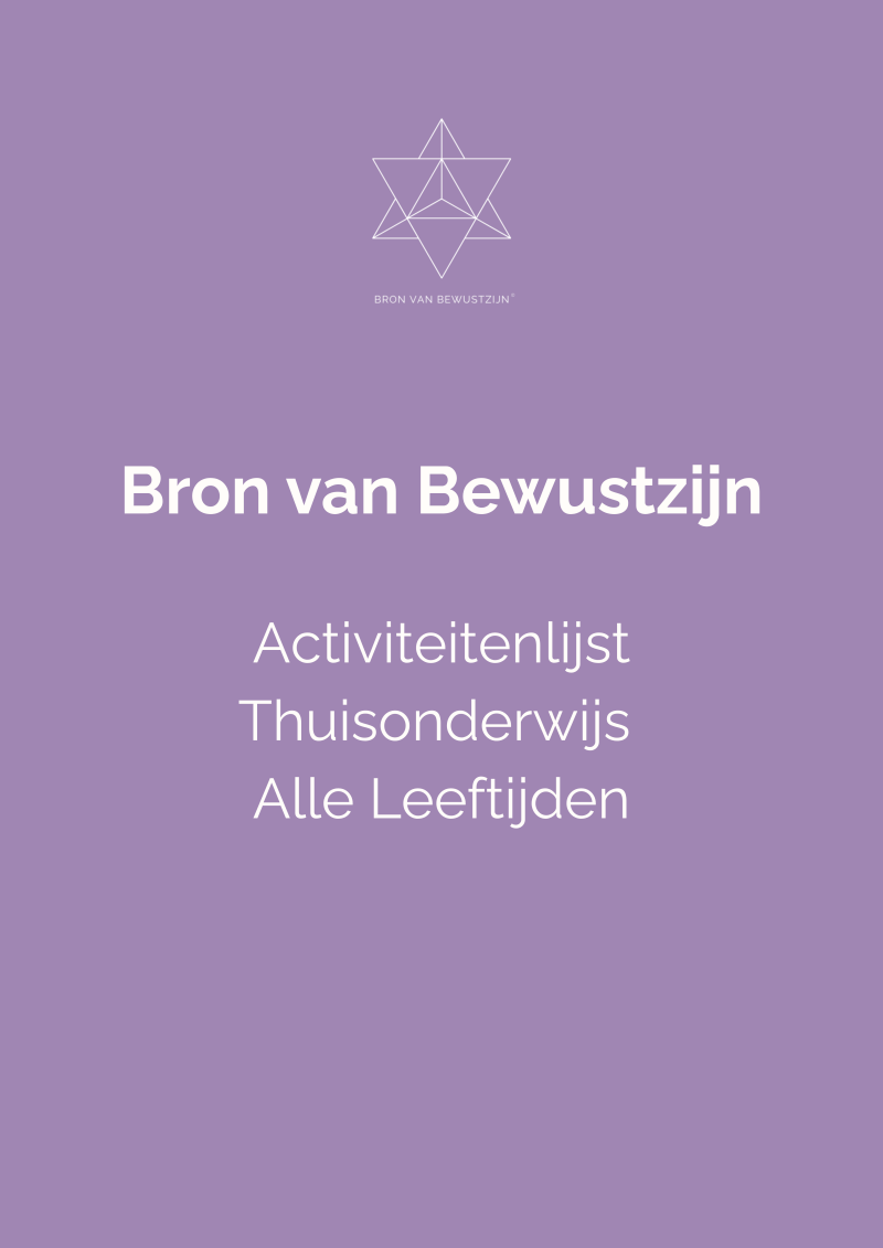 Complete Activiteitenlijst Thuisonderwijs vanuit Bron van Bewustzijn