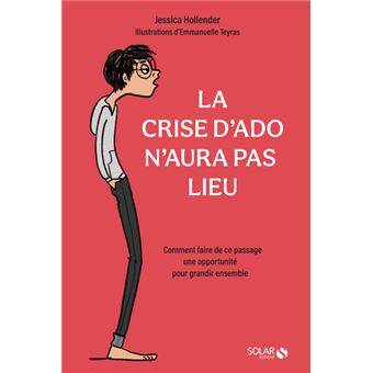 Couverture du livre La crise d’ado n’aura pas lieu de Jessica Hollender, un guide bienveillant pour comprendre et accompagner l’adolescence autrement.
