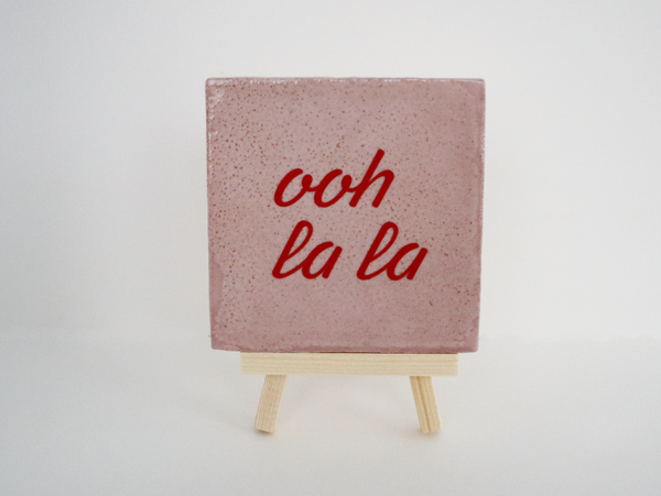 Tegeltje 'Ooh la la'