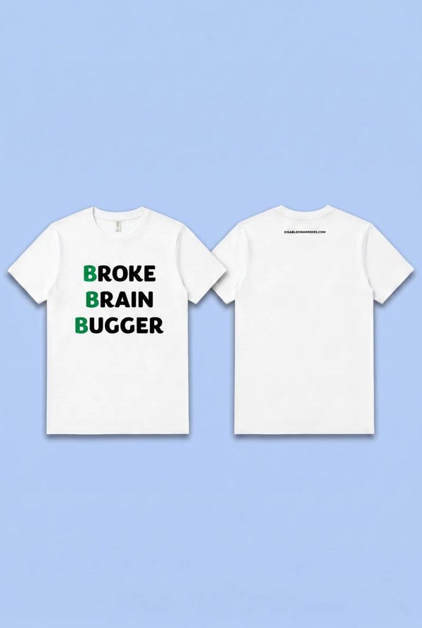 T-shirt (Broke Brain Bugger)
