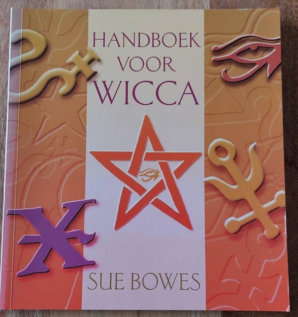 Handboek voor Wicca - S. Bowes