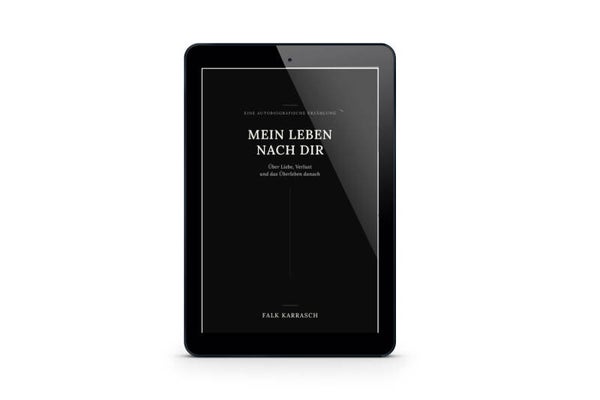 Mein Leben nach dir – Über Liebe, Verlust und das Überleben danach