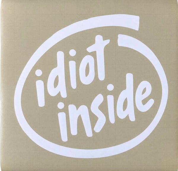 Idiot inside