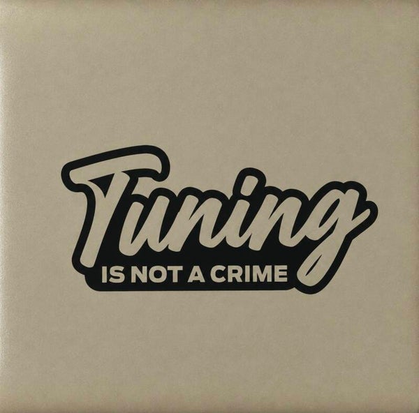 Tuning is not a crime
