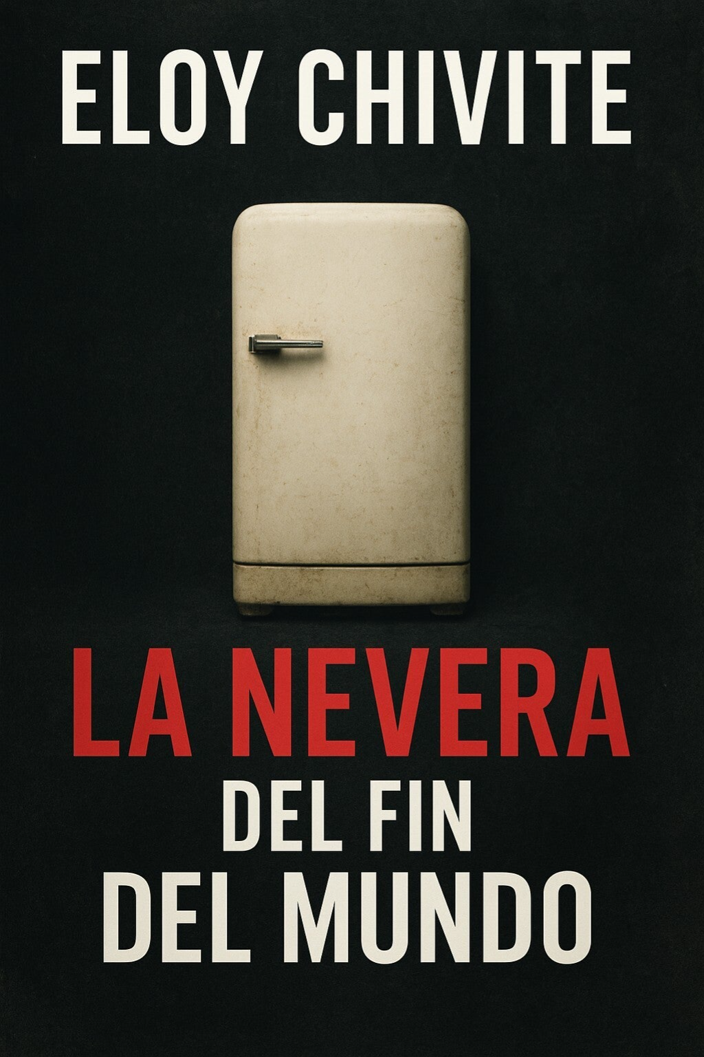 LA NEVERA DEL FIN DEL MUNDO