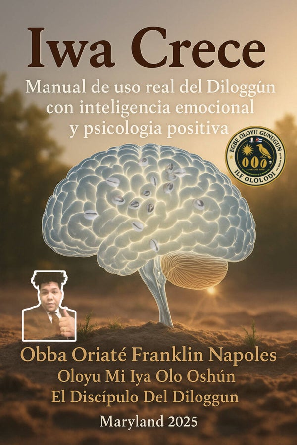 Ebook_Iwa Crece : Manual de uso real del Diloggun con inteligencia emocional y psicología positiva.(Libro Digital)