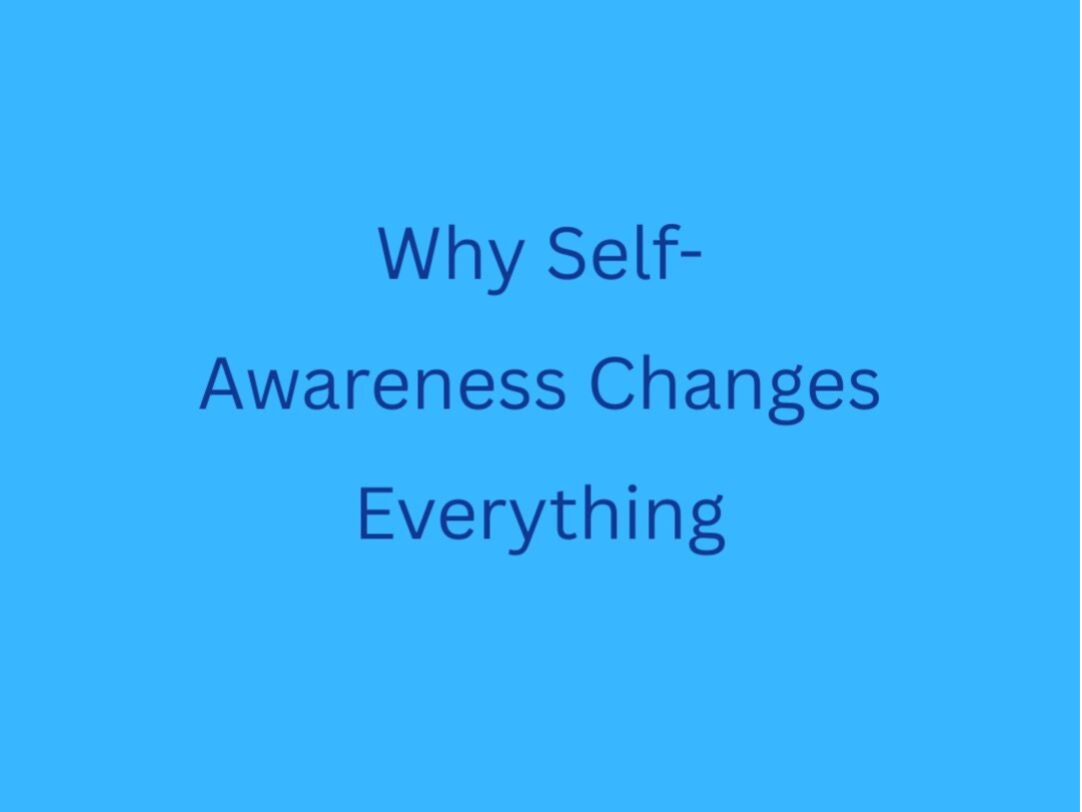 words why self-awareness changes everything on blue background