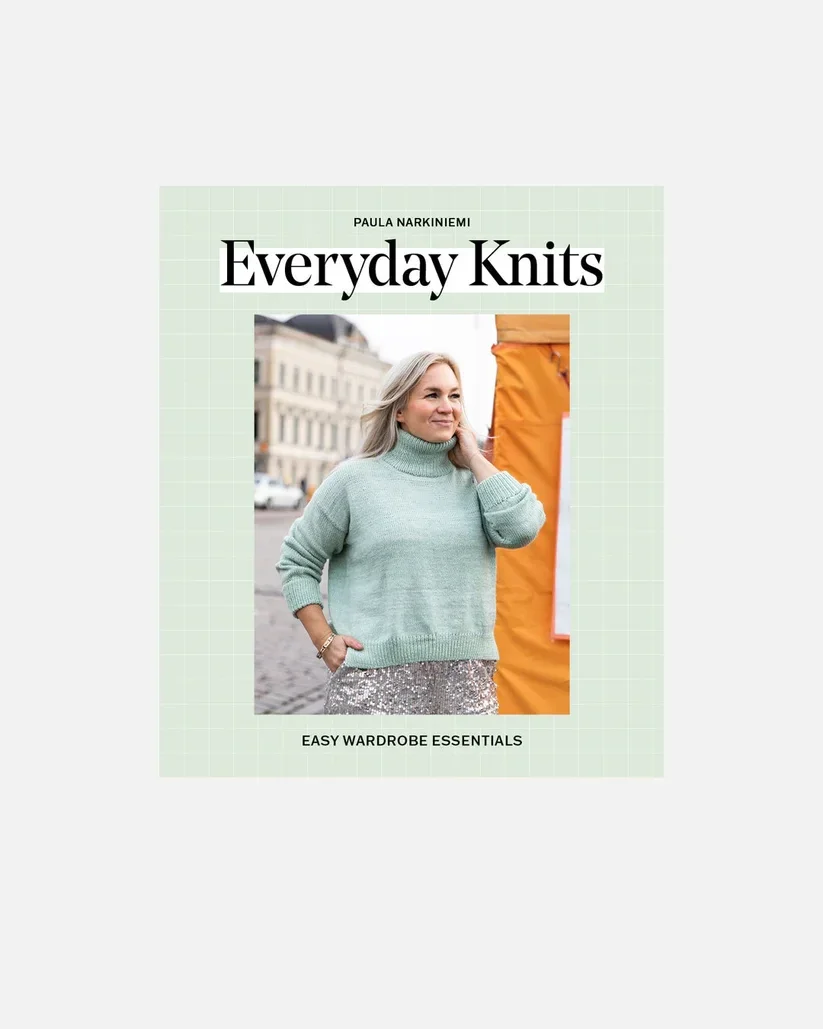 Everyday Knits: Easy Wardrobe Essentials  - Paula Narkiniemi