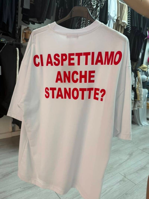 T-Shirt "CI ASPETTIAMO ANCHE STANOTTE?"