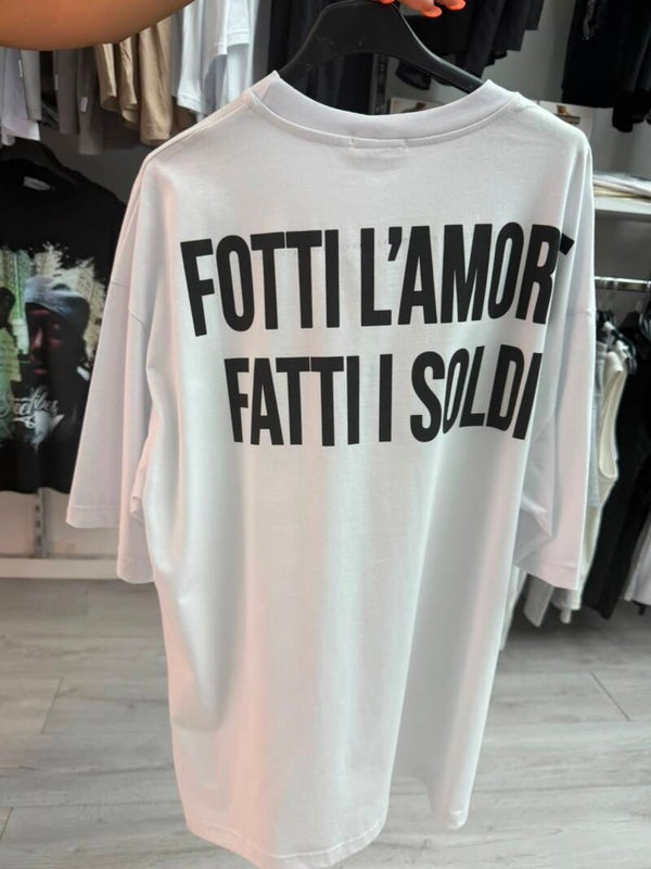 T-Shirt "FOTTI L'AMORE FATTI I SOLDI"