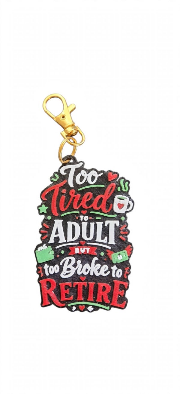 3D Printed Too Tired To Adult Keychain