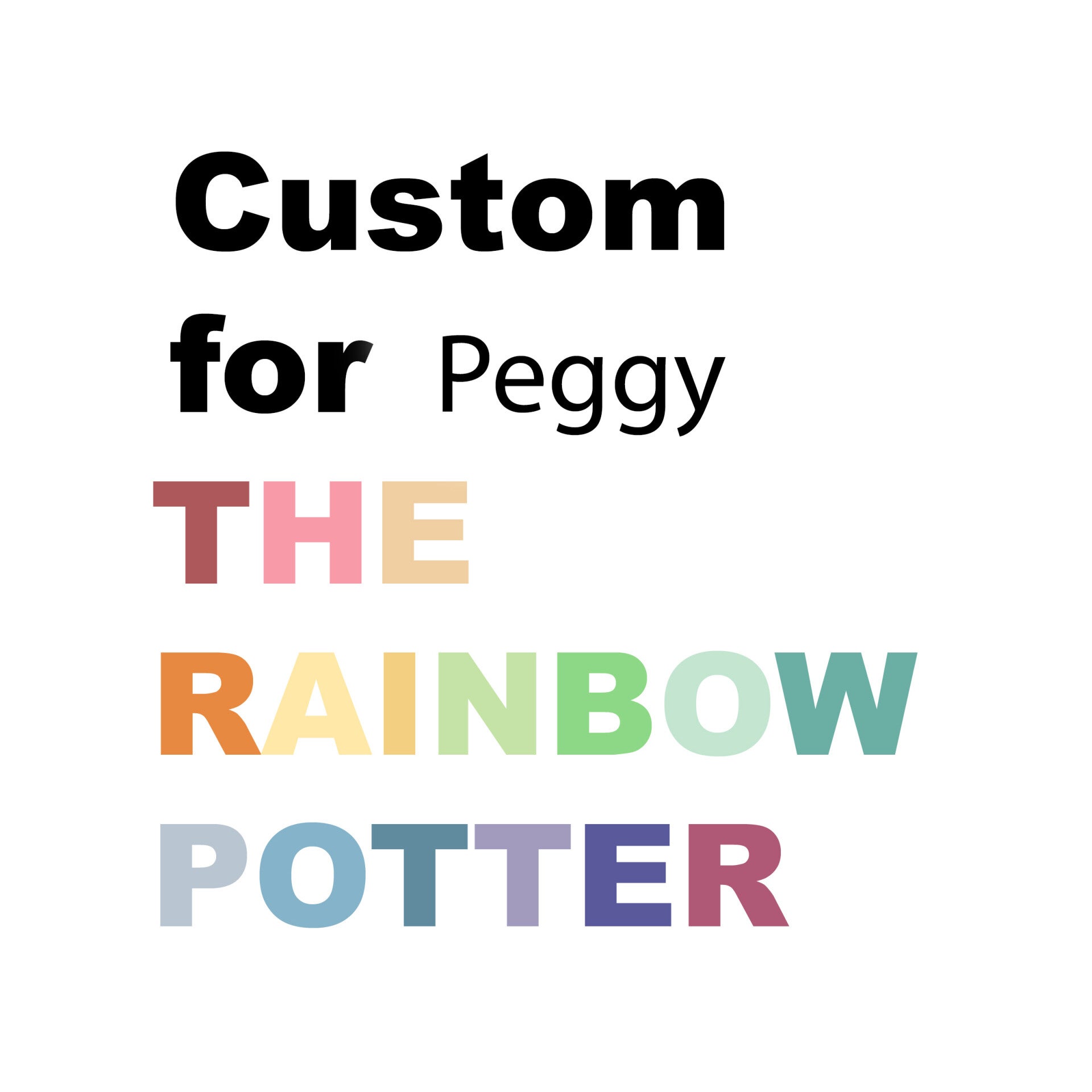 Custom for Peggy