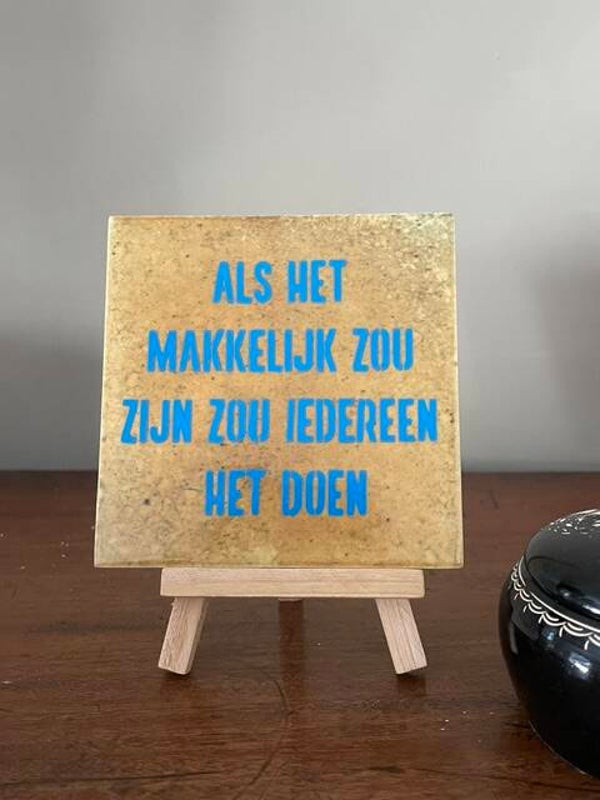 Als het makkelijk zou zijn zou iedereen het doen