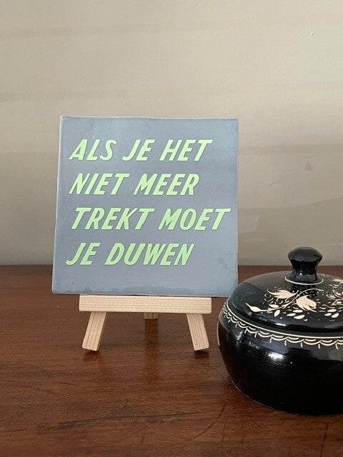 Als je het niet meer trekt moet je duwen