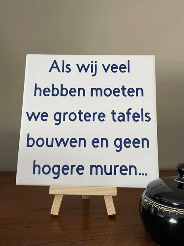 Als wij veel hebben moeten we grotere tafels bouwen en geen hogere muren