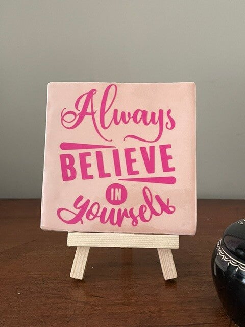 Always believe in yourself
