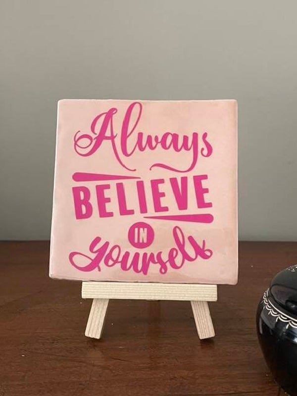 Always believe in yourself