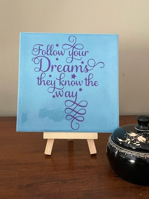 Follow your dreams the know the way