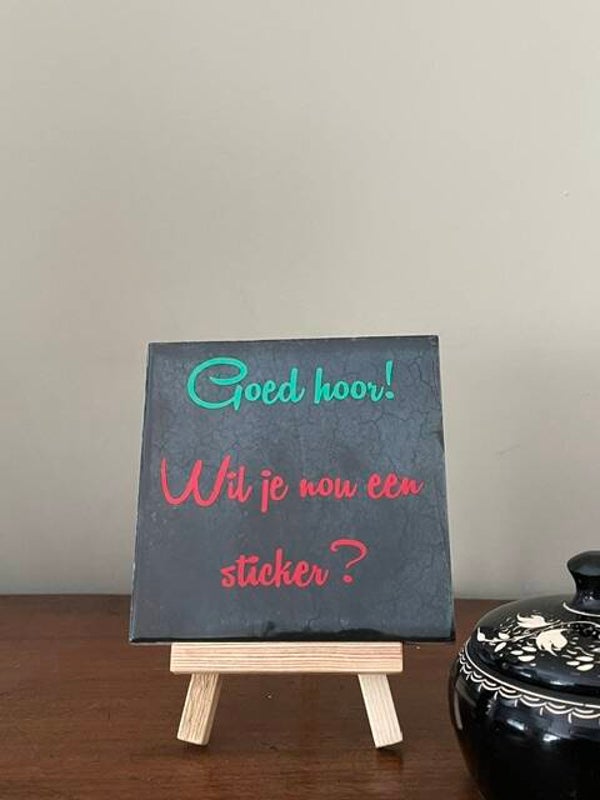 Goed hoor! Wil je nou een sticker?