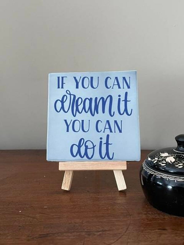 If you can dream it you can do it