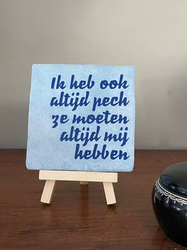 Ik heb ook altijd pech ze moeten altijd mij hebben