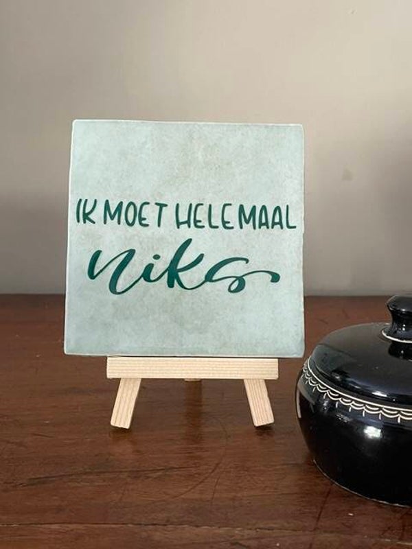 Ik moet helemaal niks