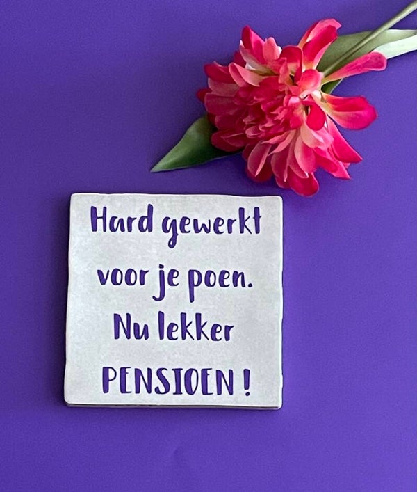Hard gewerkt voor je poen. Nu lekker pensioen