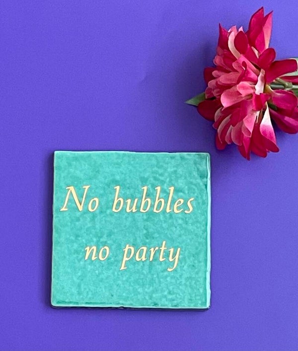 No bubbles no party