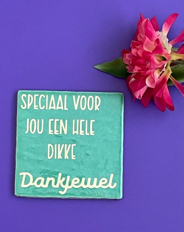 Speciaal voor jou een hele dikke Dankjewel
