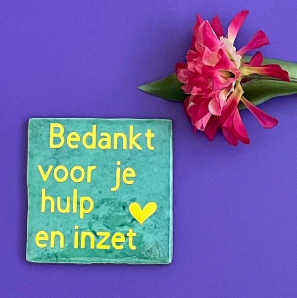 Bedankt voor je hulp en inzet