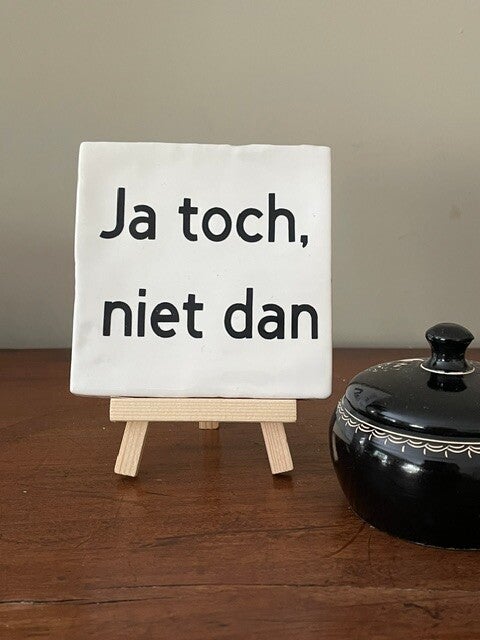 Ja toch niet dan