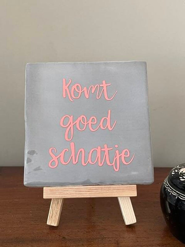 Komt goed schatje