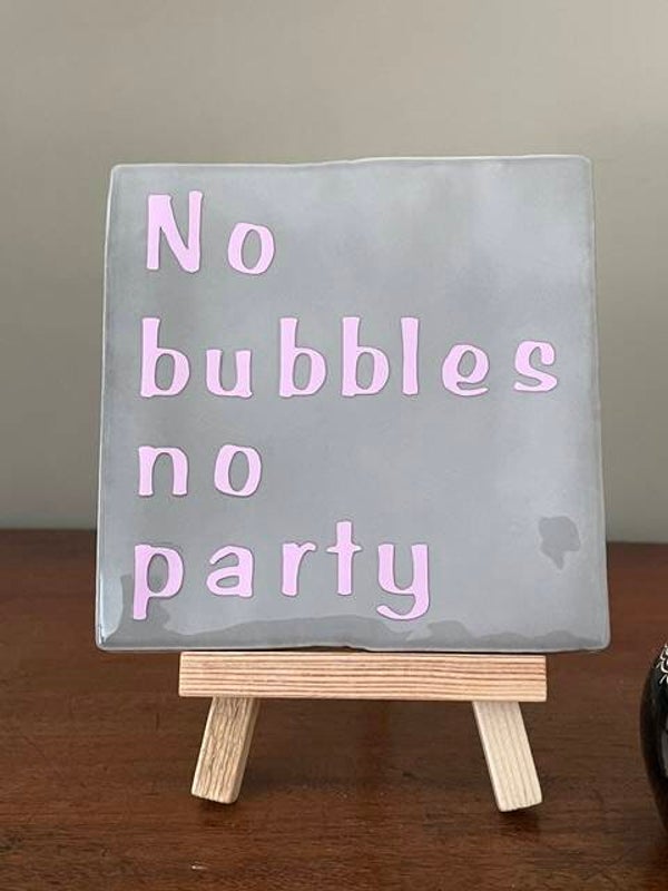 No bubbles no party