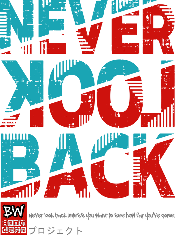 "Never look back" Boom Wear Custom T-shirt