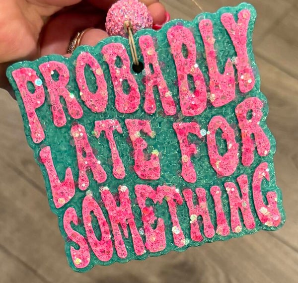 Probably late for something freshie