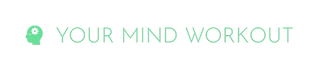 Your Mind Workout Your Mind Workout