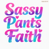 Sassy Pants Faith
