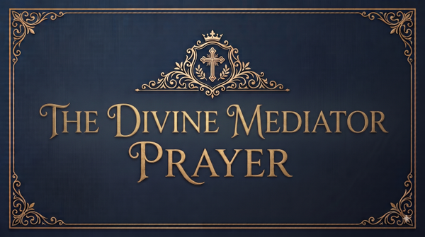 Prayer for a Divine Mediator