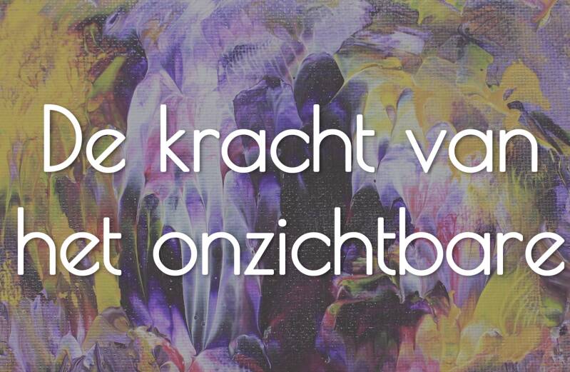 De kracht van het onzichtbare. Kracht van jouw bestaan. Het Paarse Huis
