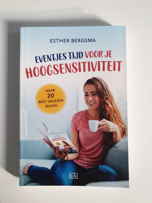 Eventjes tijd voor je hoogsensitiviteit; Esther Bergsma