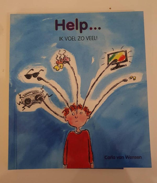 Help...ik voel zoveel; Carla van Wensen