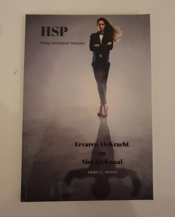 HSP Ervaren als Kracht en Niet Als Kwaa; Heike C. Amlow
