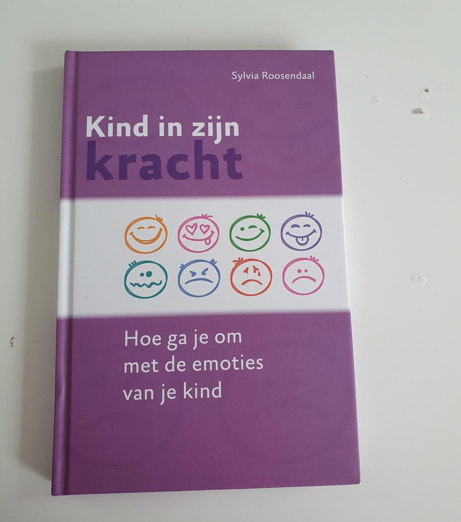 Kind in zijn kracht (hoe ga je om met de emoties van je kind); Sylvia Roosendaal